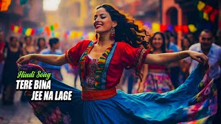 Tere Bina Jee Na Lage Best Hindi song 2024 Lyrical Audio Song 2024 [upl. by Enaasiali444]