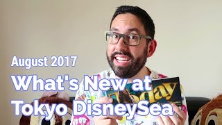 Whats New at Tokyo DisneySea for August 2017 Today Guide [upl. by Kcira]