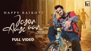 Jeyon Aaye Aa  Official Video  Happy Raikoti  Punjabi Song 2023 [upl. by Yvonner924]