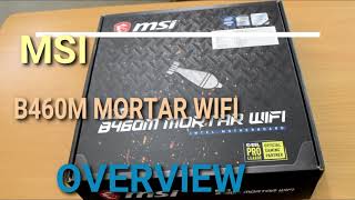 MSI B460m Mortar WiFi Intel 10th gen Motherboard Overview [upl. by Carrnan452]