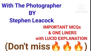 With The Photographer by Stephen Leacock Explanation Important MCqs One Liners [upl. by Aniuqaoj657]