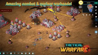 Tactical Warfare Gameplay 2  Nuclear warheads [upl. by Nosecyrb]