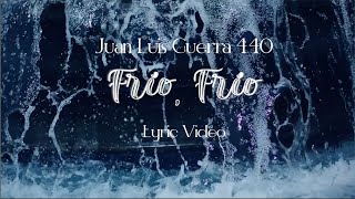 Juan Luis Guerra 440  Frío Frío Lyric Video Remastered [upl. by Jet]