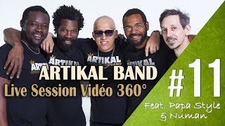 ARTIKAL BAND Feat PAPA STYLE amp NUMAN  FREESTYLE  Live session video 360° [upl. by Moyers]