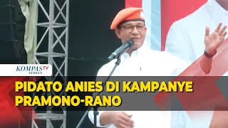 FULL Pidato Anies Baswedan Ikut Kampanye PramonoRano di Jakarta Selatan [upl. by Ellennoj]