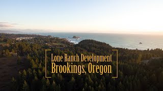 Lone Ranch Development  Brookings Oregon Investors Wanted [upl. by Nowujalo]