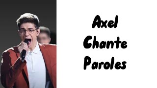 Axel  Chante paroles [upl. by Barclay]