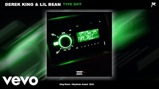 Derek King amp Lil Bean  Type Sht Official Audio [upl. by Arakaj]