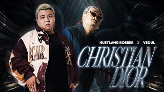 Hustlang Robber x VSOUL  Christian Dior Official MV [upl. by Merce]