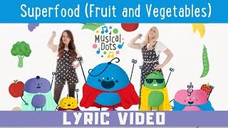 Kids Healthy Eating Song LYRIC VIDEO  Superfood Fruit and Vegetables  Musical Dots [upl. by Zoarah]