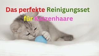 Das perfekte Reinigungsset für Katzenhaare [upl. by Annoj486]