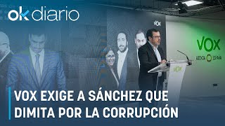 Vox exige a Sánchez que dimita por la corrupción quotSu futuro pasa por el banquilloquot [upl. by Aehsa]