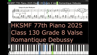 HKSMF 77th Piano 2025 Class 130 Grade 8 Valse Romantique Debussy [upl. by Anaidiriv]