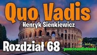 Quo Vadis  Rozdział 68  Henryk Sienkiewicz  Audiobook za darmo  pawcioaudiobooki [upl. by Ttelrats]