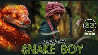 SNAKE BOY SEASON TWOEPISODE 33 [upl. by Cindra502]