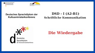 DSD I  B1  Schreibprüfung  Die Wiedergabe  Schriftliche Kommunikation SK B1 [upl. by Taryn189]