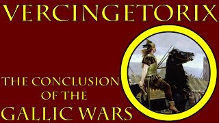 Vercingetorix 52 to 50 BCE [upl. by Egres942]