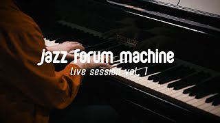 Live session vol 1  Jazz Forum Machine [upl. by Sidran]