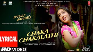 Chaka Chakalathi Lyrical Video Galatta Kalyaanam  A R Rahman Sara AKDhanush ShreyaAanand [upl. by Naibaf123]