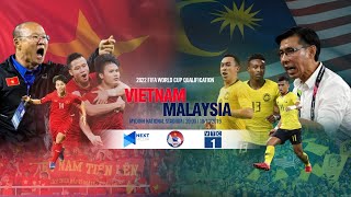 FULL  Việt Nam  Malaysia  Vòng loại WORLD CUP 2022  Next Sports [upl. by O'Neil]