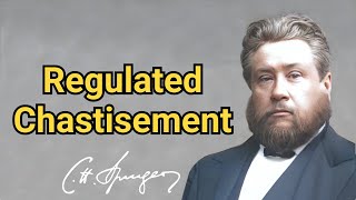 Regulated Chastisement  Charles Spurgeon  Devotional  Updated  quotFaiths Checkbookquot [upl. by Eednak209]