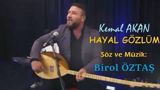 KEMAL AKAN HAYAL GÖZLÜM [upl. by Otina]