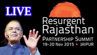 LIVE Arun Jaitleys speech at Resurgent Rajasthan Partnership Summit [upl. by Maximilian]