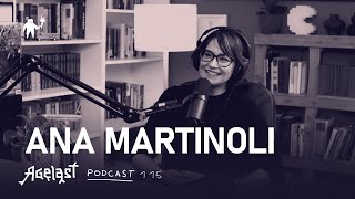 Podcast 115 Ana Martinoli [upl. by Kimble333]