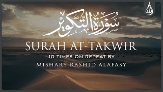 Surah At Takwir 10 Times on Repeat • Surah Takwir 10X • Mishary Al Afasy [upl. by Derron278]