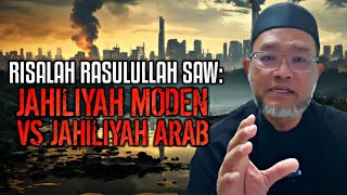 RISALAH RASULULLAH SAW JAHILIYAH MODEN VS JAHILIYAH ARAB  USTAZ DR NOORAZMAN [upl. by Atekin]