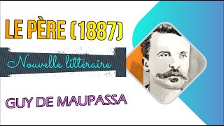 HISTOIRE AUDIO AVEC TEXTE  Le père nouvelle littéraire de GUY DE MAUPASSANT [upl. by Venterea]