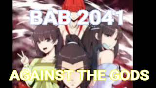 AGAINST THE GODS EPISODE 2041 Belum di edit [upl. by Grefer]