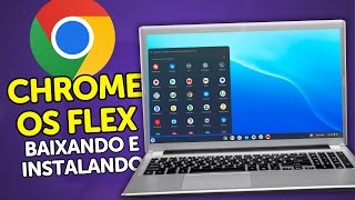 CHROME OS FLEX 2024 COMO BAIXAR E INSTALAR EM QUALQUER PC ou NOTEBOOK Principalmente nos FRACOS [upl. by Eliason]