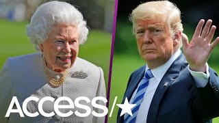 The Queen amp Donald Trump Will Meet For The First Time During Presidents UK Visit  Access [upl. by Wyck958]