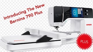 Introducing The New Bernina 790 Plus [upl. by Ecinnej]