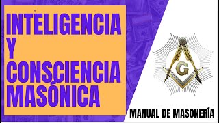 Inteligencia y consciencia masonica [upl. by Elockin]