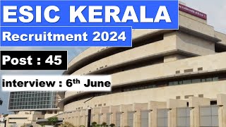 ESIC kerala recruitment 2024  ESIC [upl. by Ennaxor]