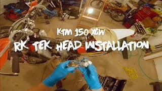 2017 KTM 150 XCW RK TEK HEAD INSTALLATION [upl. by Free]