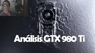 Análisis GTX 980 Ti [upl. by Atteuqal]