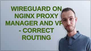 Wireguard on Nginx Proxy Manager and VPS  Correct Routing [upl. by Saeger]