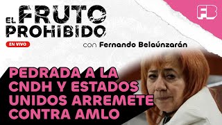 Pedrada a la CNDH y Estados Unidos arremete contra AMLO  ElFrutoProhibido [upl. by Mundford657]