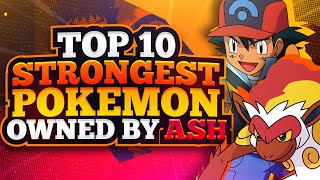 Top 10 Strongest Pokemon Owned by Ash WZactoshi [upl. by Renate]