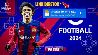 eFootball PES 2024 PPSSPP Android Update Transfers e Kits 2324 New Faces Câmera Ps5 Graphics Hd [upl. by Serene]