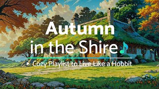 Live autumn like a hobbit 🌱🌾 Playlist to concentrateworkstudy 🎵 [upl. by Yrrehc]