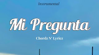 Mi Pregunta  Lyricz N’ Chordz  Chavacano Karaoke  Instrumental Song [upl. by Lissie]