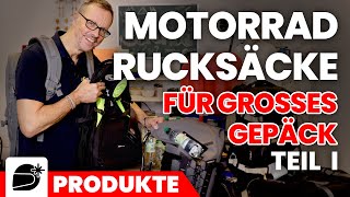 Motorradrucksäcke Teil 2  Rucksäcke für großes Gepäck [upl. by Ledif]