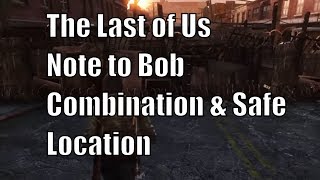 Note to Bob combination and safe location  The Last of Us  Timestamps in description [upl. by Matty]