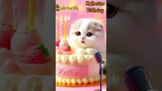 KATHERINE HAPPY BIRTHDAY  HAPPY BIRTHDAY SONG WITH NAMES  Adorable Cute Cat 😺 happybirthday [upl. by Sybil502]