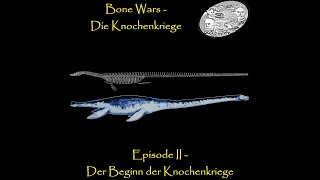 Bone Wars  Die Knochenkriege Episode 2 Der Beginn der Knochenkriege [upl. by Coltson549]