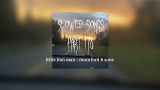 Little lion man  mumford amp sons slowed [upl. by Novyert444]